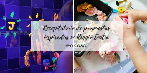 Recopilatorio de propuestas inspiradas en Reggio Emilia (en casa)